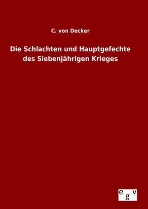 Die Schlachten Und Hauptgefechte Des Siebenjahrigen Krieges: 3 Walzer Fr Gitarre de C. von Decker