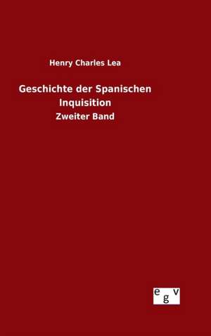 Geschichte der Spanischen Inquisition de Henry Charles Lea