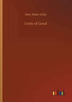 Unity of Good de Mary Baker Eddy