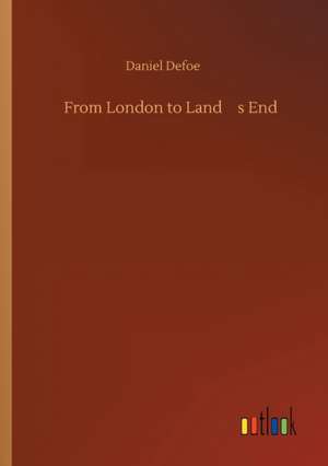 From London to Lands End de Daniel Defoe