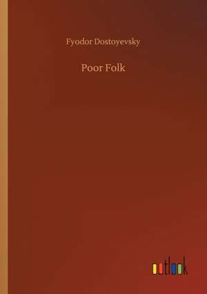 Poor Folk de Fyodor Dostoyevsky