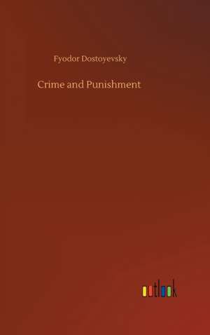 Crime and Punishment de Fyodor Dostoyevsky
