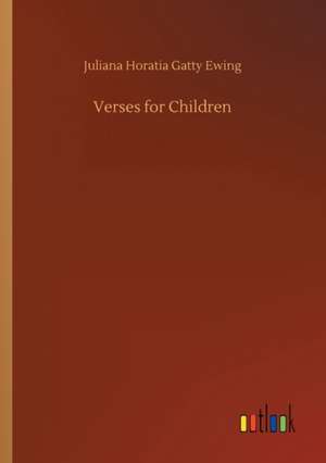 Verses for Children de Juliana Horatia Gatty Ewing