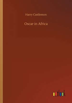 Oscar in Africa de Harry Castlemon