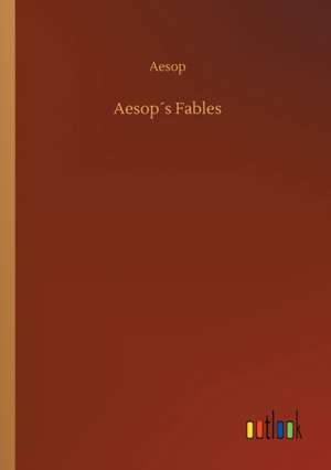 Aesop´s Fables de Aesop