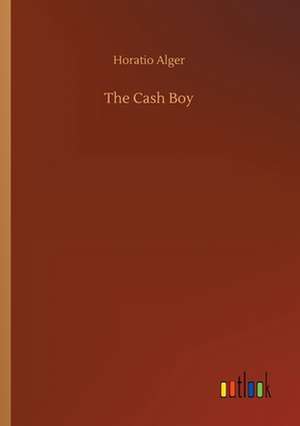 The Cash Boy de Horatio Alger