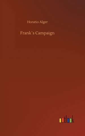 Frank´s Campaign de Horatio Alger