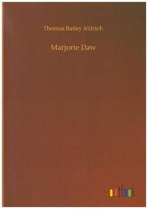 Marjorie Daw de Thomas Bailey Aldrich