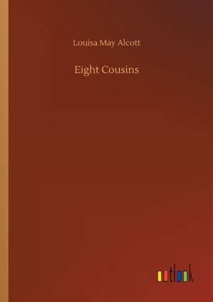 Eight Cousins de Louisa May Alcott