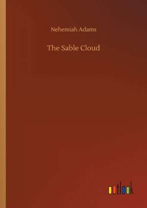 The Sable Cloud de Nehemiah Adams