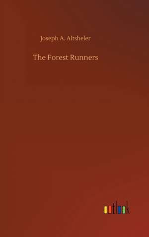 The Forest Runners de Joseph A. Altsheler