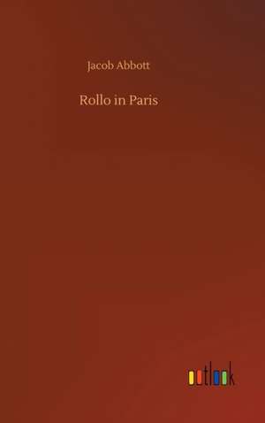 Rollo in Paris de Jacob Abbott