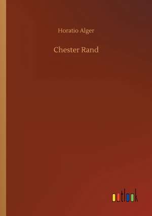 Chester Rand de Horatio Alger