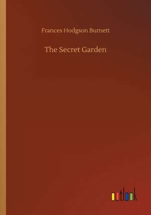 The Secret Garden de Frances Hodgson Burnett