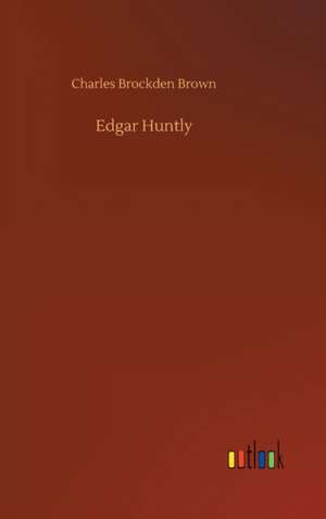 Edgar Huntly de Charles Brockden Brown