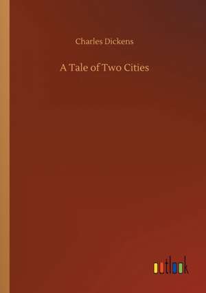 A Tale of Two Cities de Charles Dickens