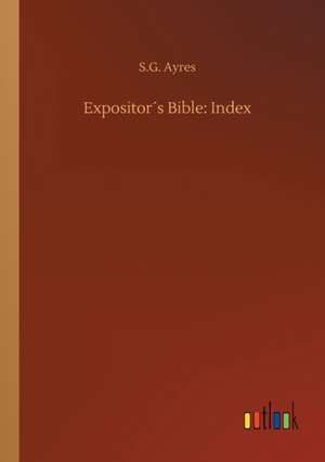 Expositor´s Bible: Index de S. G. Ayres