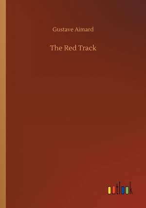 The Red Track de Gustave Aimard