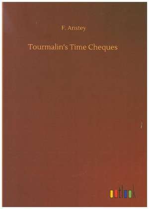 Tourmalin's Time Cheques de F. Anstey