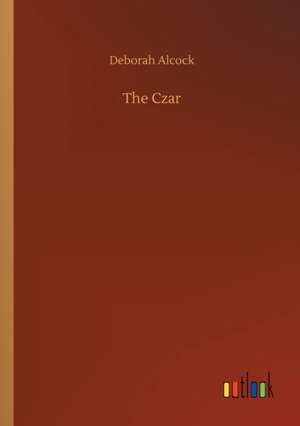 The Czar de Deborah Alcock