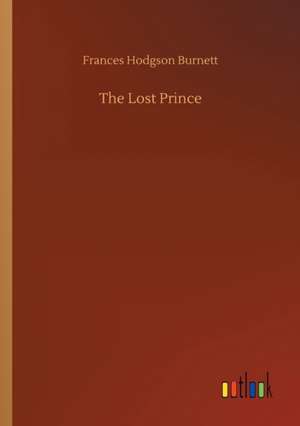 The Lost Prince de Frances Hodgson Burnett