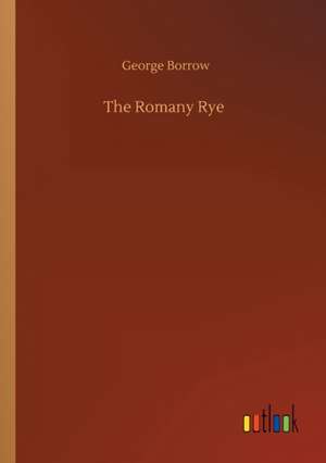 The Romany Rye de George Borrow