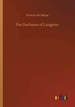 The Duchesse of Langenis de Honore De Balzac