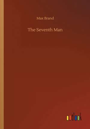 The Seventh Man de Max Brand