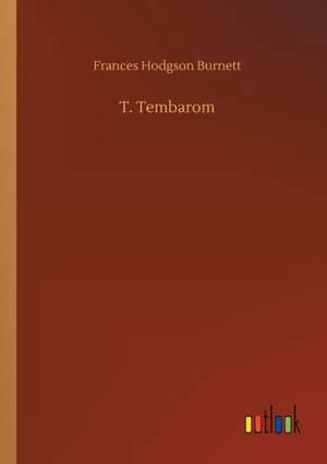 T. Tembarom de Frances Hodgson Burnett