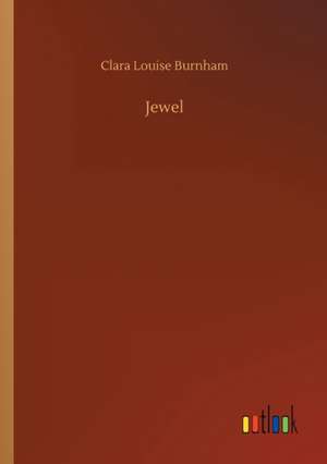 Jewel de Clara Louise Burnham