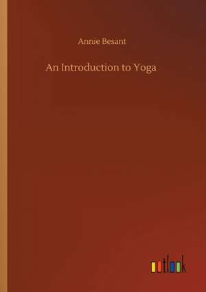 An Introduction to Yoga de Annie Besant