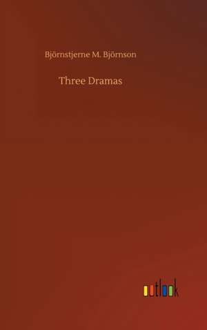 Three Dramas de Björnstjerne M. Björnson