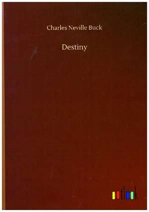 Destiny de Charles Neville Buck