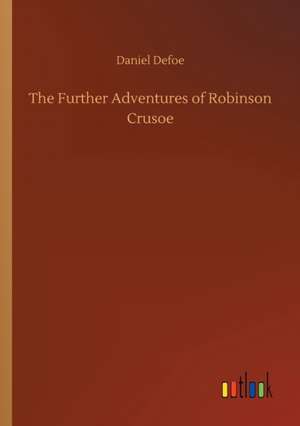 The Further Adventures of Robinson Crusoe de Daniel Defoe