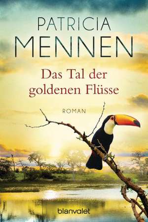 Das Tal der goldenen Flüsse de Patricia Mennen