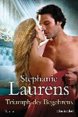 Triumph des Begehrens de Stephanie Laurens