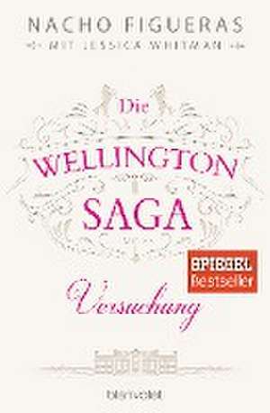 Die Wellington-Saga - Versuchung de Nacho Figueras