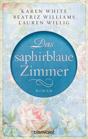 Das saphirblaue Zimmer de Karen White