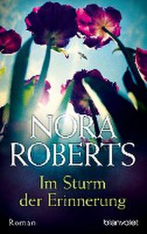 Im Sturm der Erinnerung de Nora Roberts