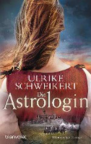 Die Astrologin de Ulrike Schweikert