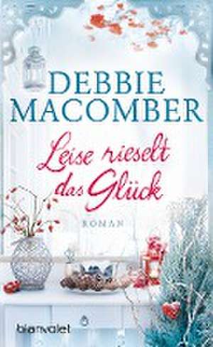 Leise rieselt das Glück de Debbie Macomber