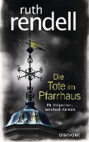 Die Tote im Pfarrhaus de Ruth Rendell