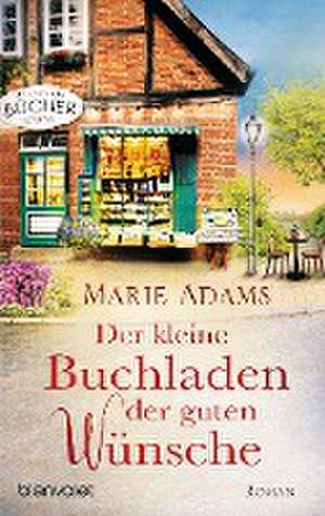 Der kleine Buchladen der guten Wünsche de Marie Adams