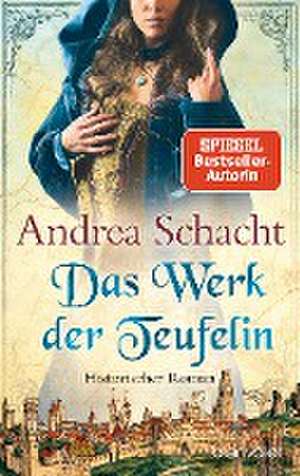 Das Werk der Teufelin de Andrea Schacht