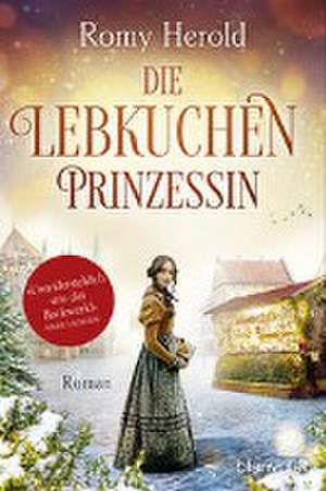 Die Lebkuchen-Prinzessin de Romy Herold