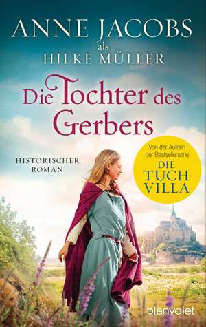 Die Tochter des Gerbers de Anne Jacobs