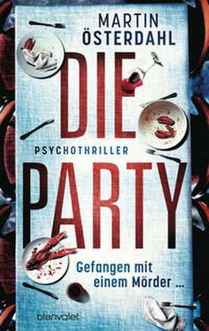 Die Party - Gefangen mit einem Mörder ... de Martin Österdahl