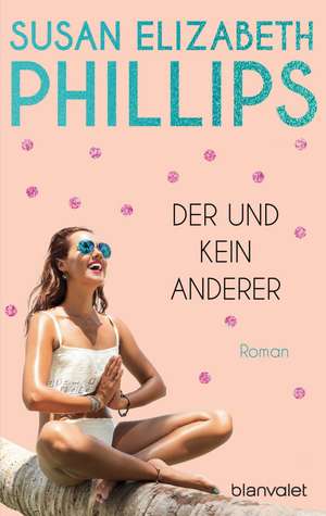 Der und kein anderer de Susan Elizabeth Phillips