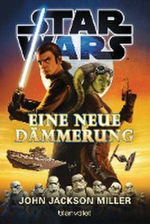 Star Wars(TM) - Eine neue Dämmerung de John Jackson Miller