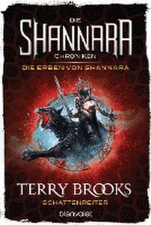 Die Shannara-Chroniken: Die Erben von Shannara 4 - Schattenreiter de Terry Brooks